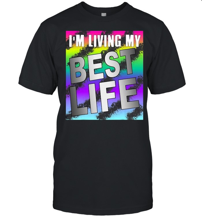 Im Living My Best Life Motivational shirt Classic Men's T-shirt