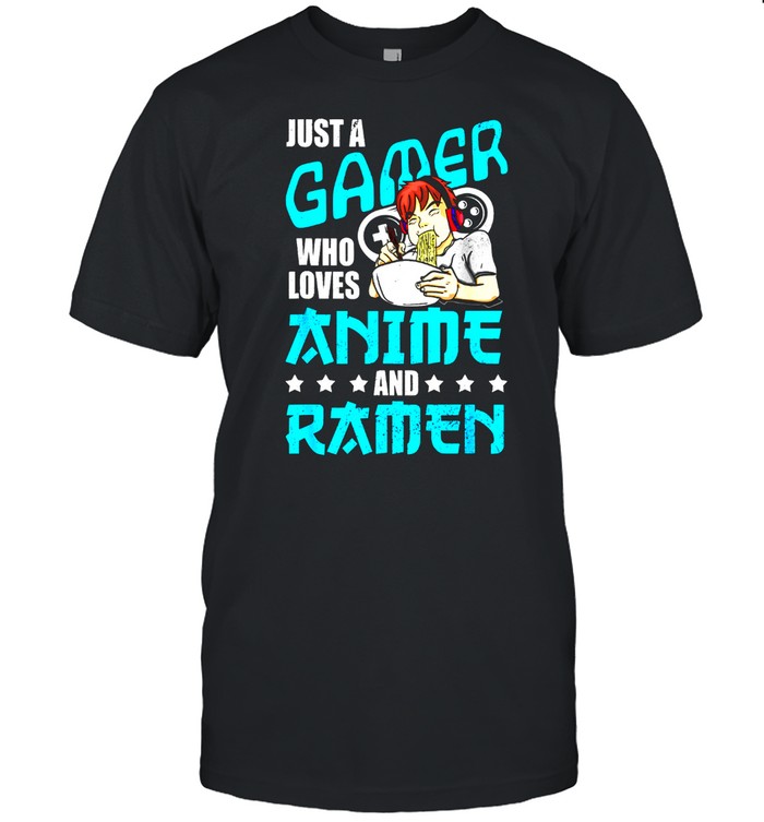 Just A Gamer Who Loves Anime and Ramen shirt Classic Men's T-shirt