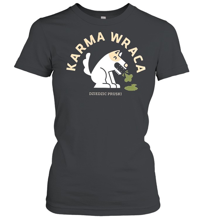 Karma Wraca Dziedzic Pruski Shirt Classic Women'S T-Shirt