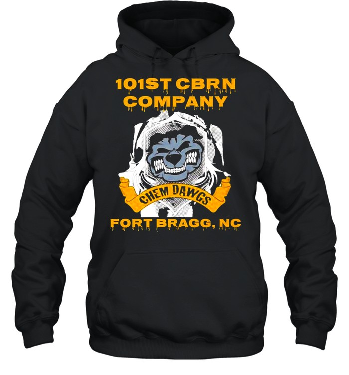 101St Cbrn Company Chem Dawgs Fort Bragg Nc Shirt Unisex Hoodie