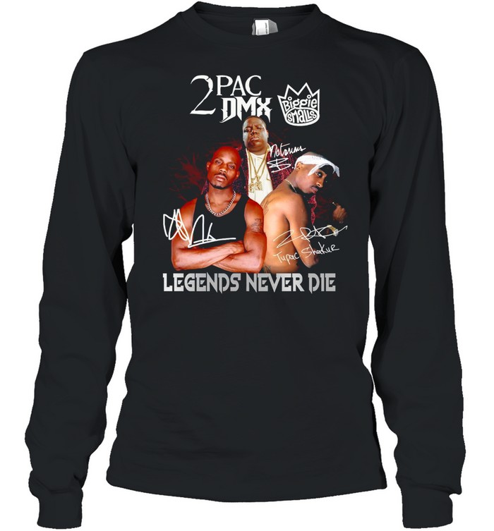 2 Pac Dmx Legends Never Die Shirt Long Sleeved T Shirt