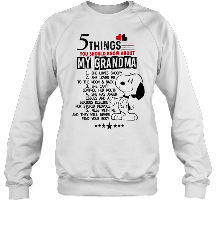 5 Things You Should Know About My Grandma 1 She Loves Snoopy 2 She Loves Me To The Moon Back Shirt Unisex Sweatshirt
