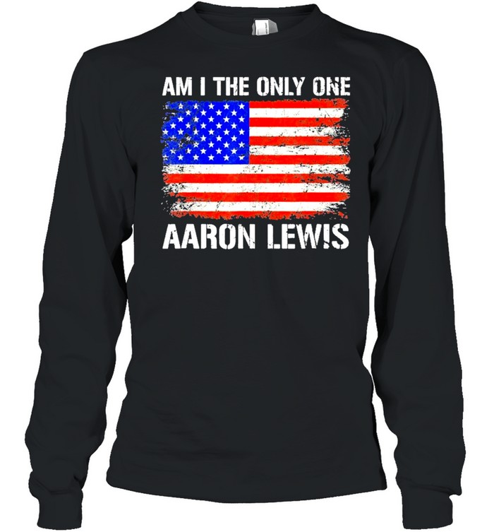 Aaron Lewis Am I The Only One Flag Shirt Long Sleeved T Shirt