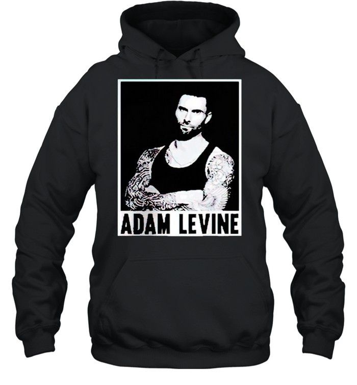 Adam Levine Shirt Unisex Hoodie