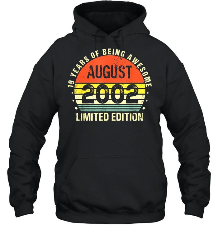 August 19Th Birthday 19 Years Old Being Awesome 2002 Birthday Classic Shirt Unisex Hoodie