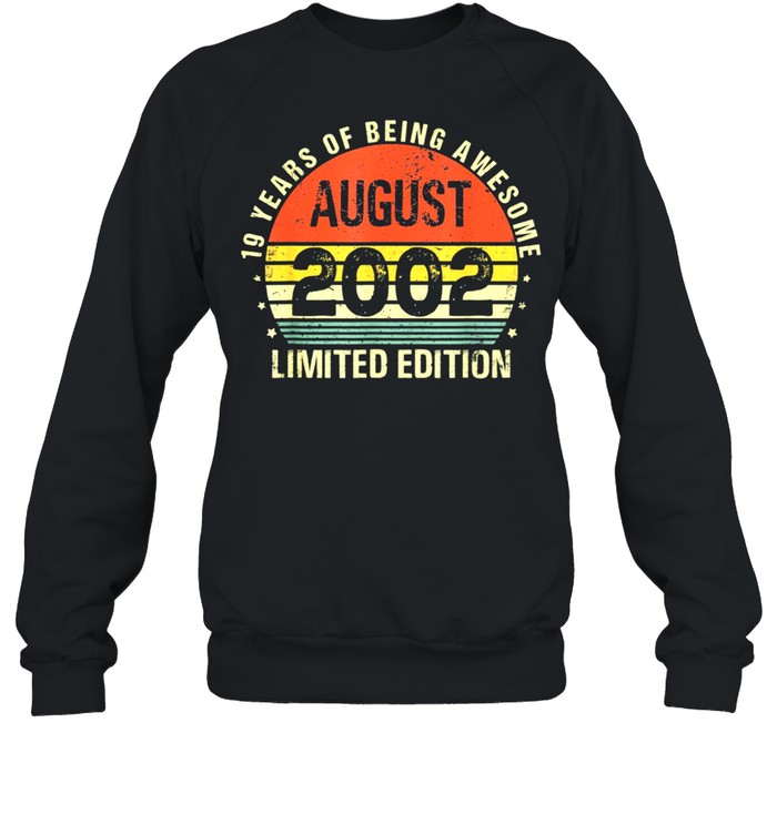 August 19Th Birthday 19 Years Old Being Awesome 2002 Birthday Classic Shirt Unisex Sweatshirt