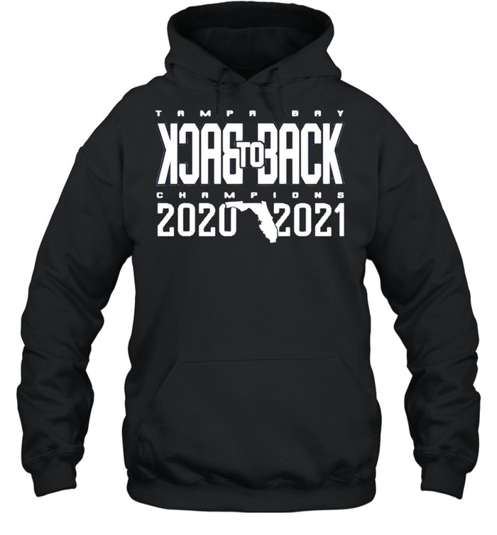 Back To Back Champions 2020 2021 Tampa Bay Shirt Unisex Hoodie