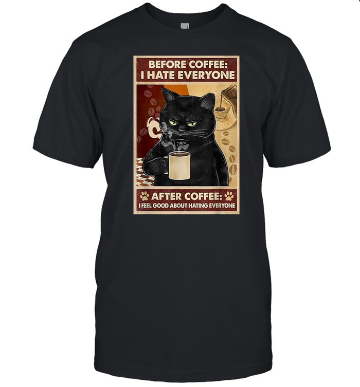 Bad Cat Before Coffe I Hate Everyone shirt Classic Men's T-shirt