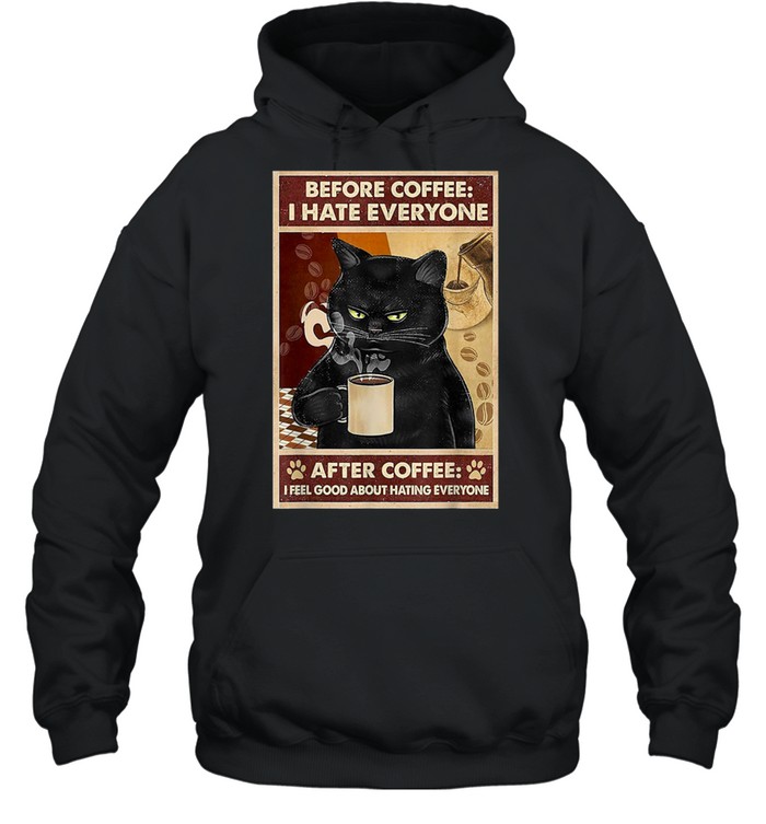 Bad Cat Before Coffe I Hate Everyone Shirt Unisex Hoodie