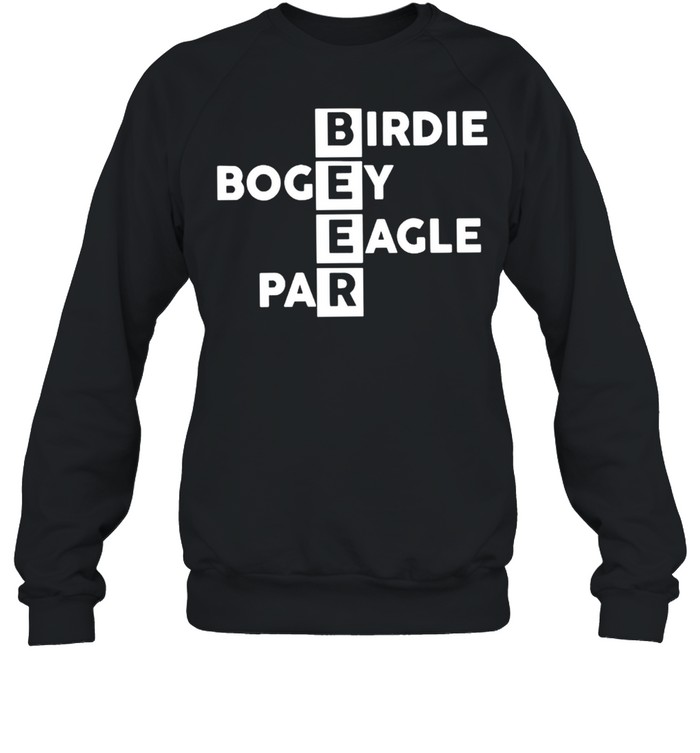 Beer Birdie Bogey Eagle Par Shirt Unisex Sweatshirt