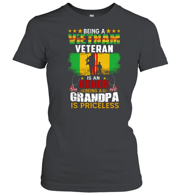 Being A Vietnam Veteran Is An Honor Being A Grandpa Is Priceless Shirt Classic Womens T Shirt