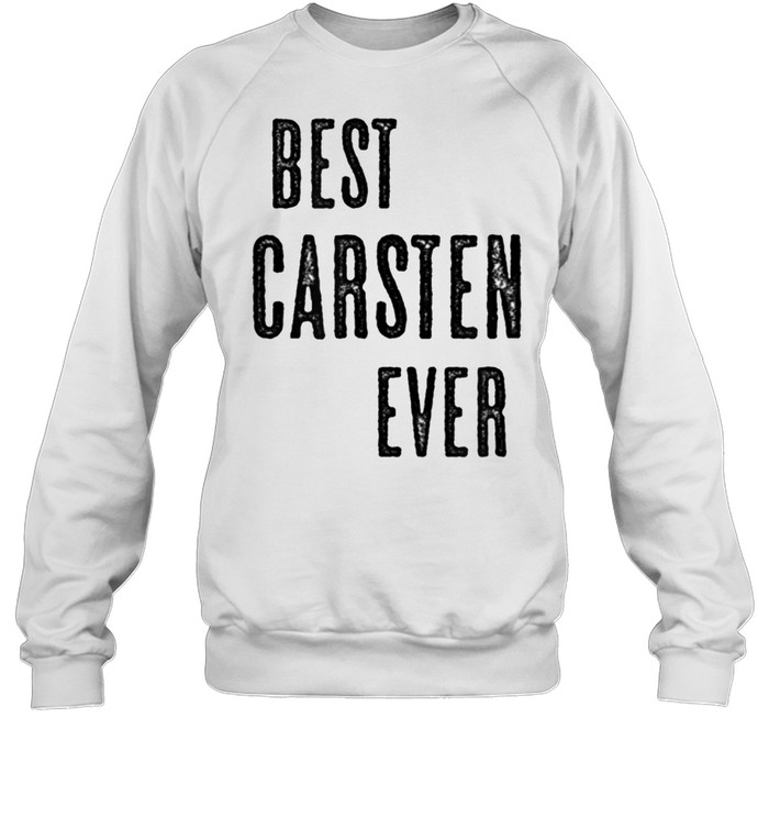 Best Carsten Ever Cute Name Shirt Unisex Sweatshirt