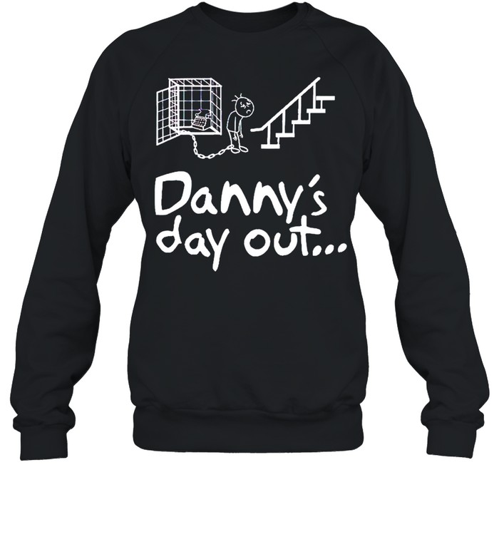 Dannys Day Out Exhausted Shirt Unisex Sweatshirt
