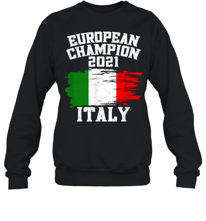 European Champion 2021 Football Italy Flag T Unisex Sweatshirt