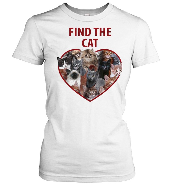 Find The Cat Love Shirt Classic Womens T Shirt