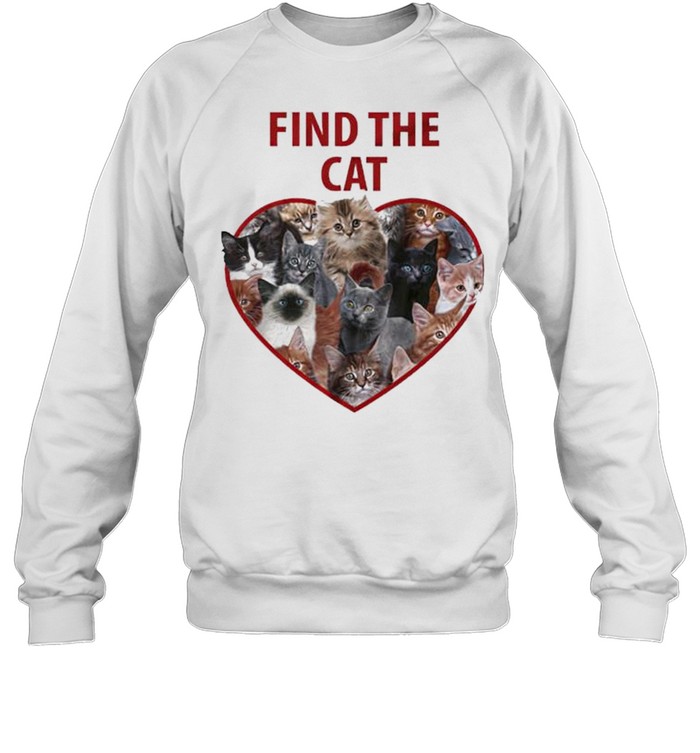 Find The Cat Love Shirt Unisex Sweatshirt