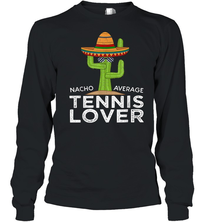 Fun Hilarious Tennis Player & Fan Meme Tennis Shirt Long Sleeved T-Shirt