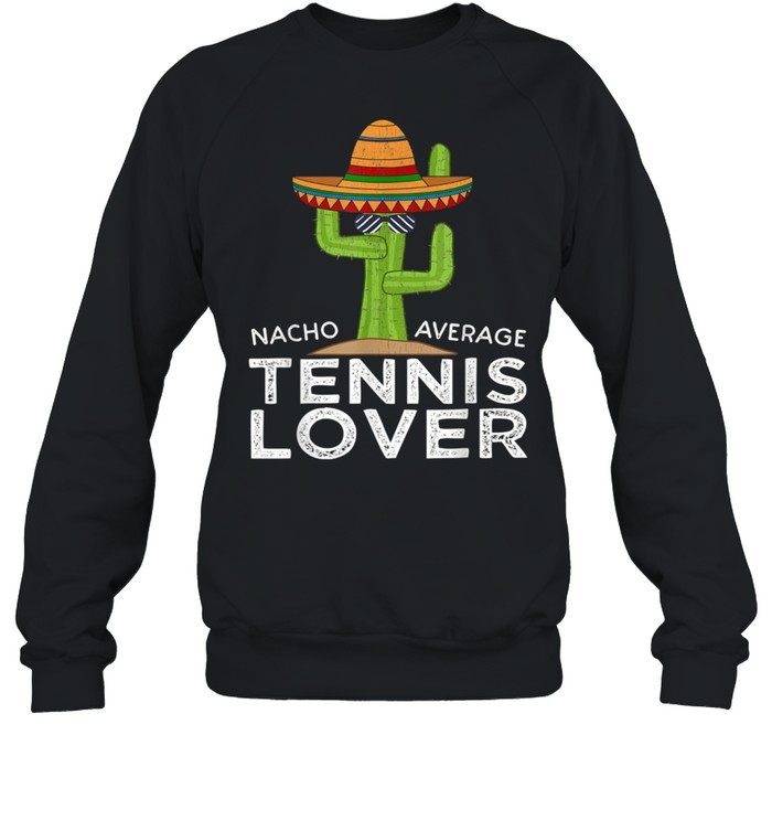 Fun Hilarious Tennis Player Fan Meme Tennis Shirt Unisex Sweatshirt