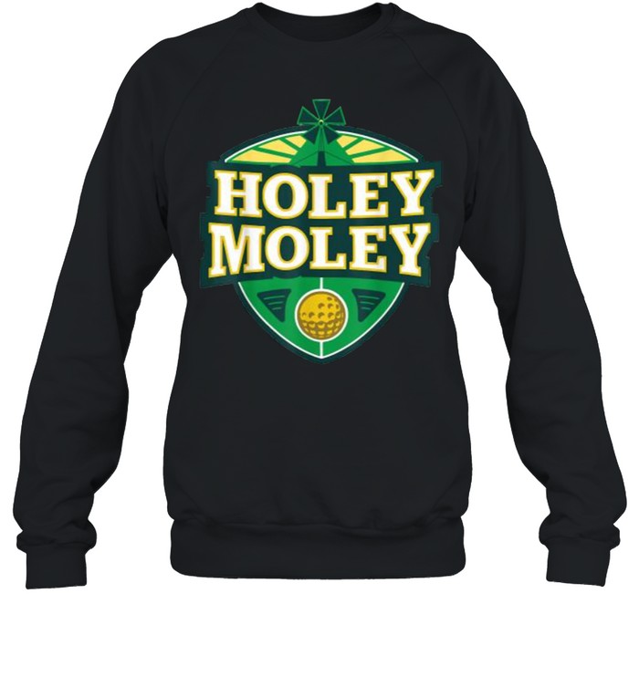 Holeys Funny Moleys T Unisex Sweatshirt
