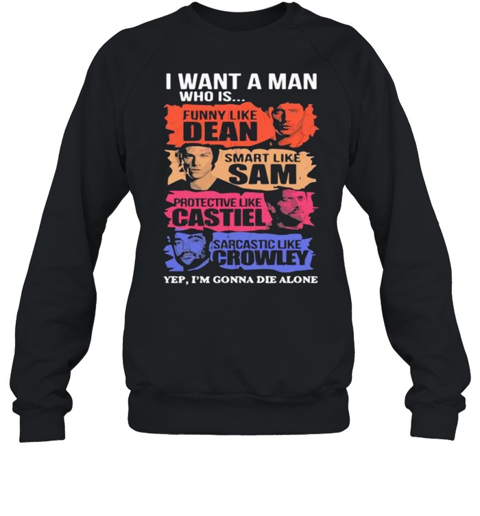 I Want A Man Who Is Funny Like Dean Smart Like Sam Unisex Sweatshirt