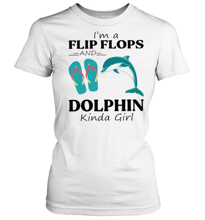 Im A Flip Flop And Dolphin Kinda Girl Shirt Classic Women'S T-Shirt
