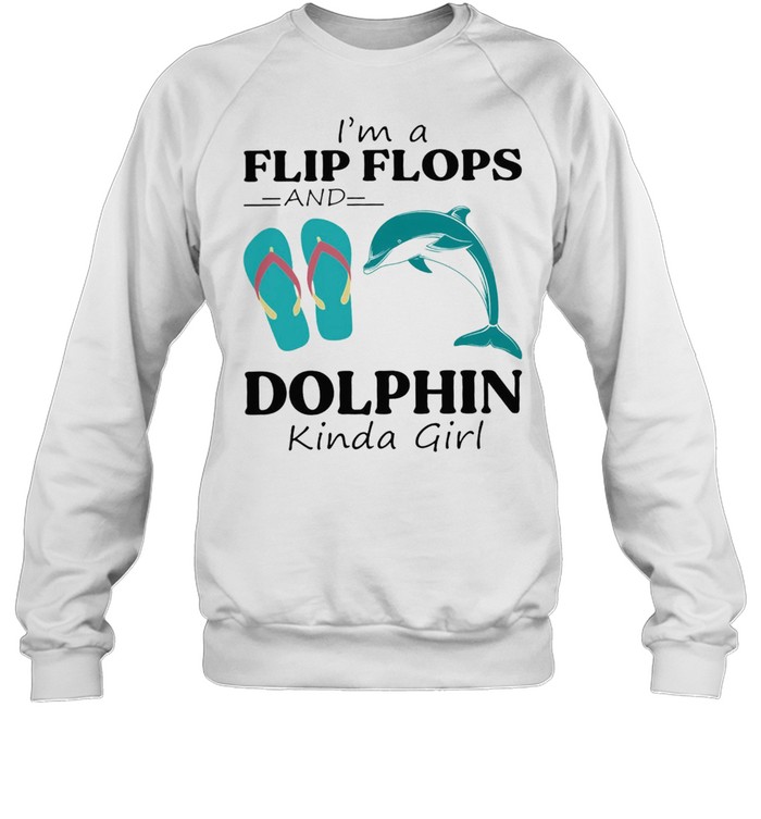 Im A Flip Flop And Dolphin Kinda Girl Shirt Unisex Sweatshirt