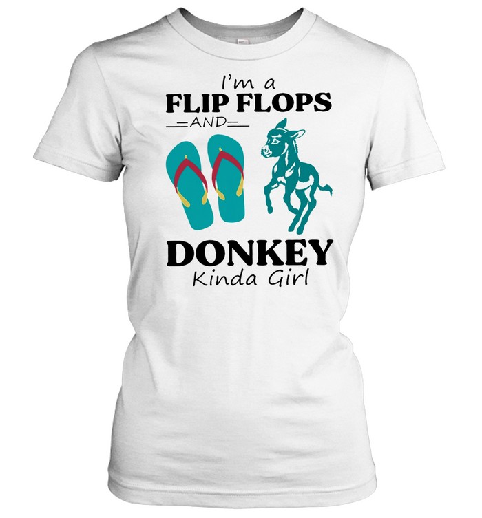 Im A Flip Flop And Donkey Kinda Girl Shirt Classic Women'S T-Shirt