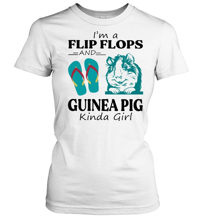 Im A Flip Flop And Guinea Pig Kinda Girl Shirt Classic Women'S T-Shirt