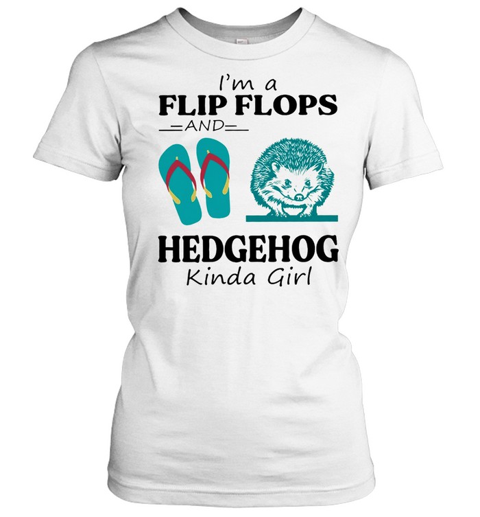 Im A Flip Flop And Hedgehog Kinda Girl Shirt Classic Women'S T-Shirt