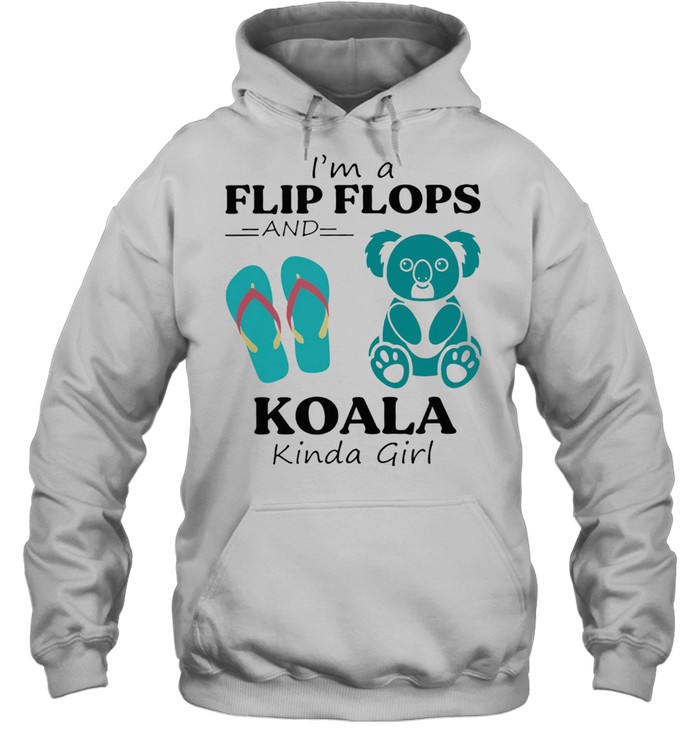 Im A Flip Flop And Koala Kinda Girl Shirt Unisex Hoodie