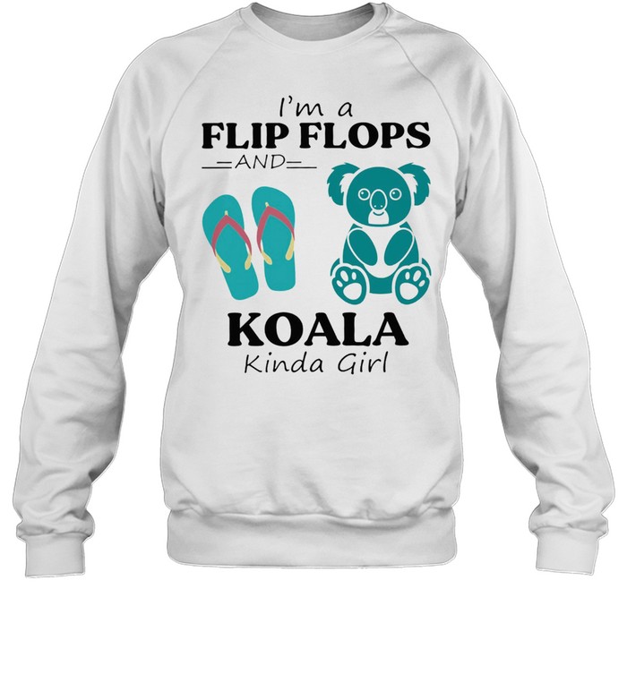 Im A Flip Flop And Koala Kinda Girl Shirt Unisex Sweatshirt