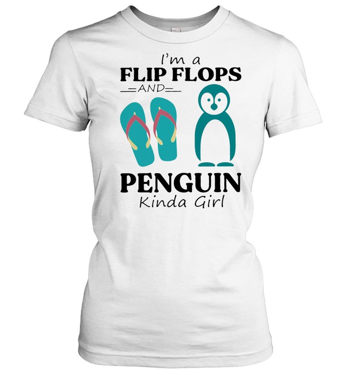 Im A Flip Flop And Penguin Kinda Girl Shirt Classic Womens T Shirt