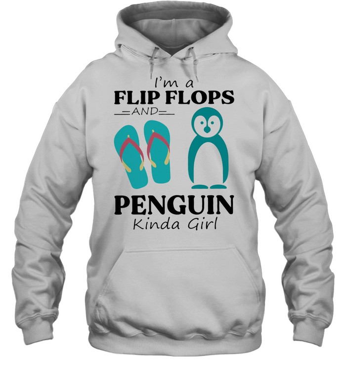 Im A Flip Flop And Penguin Kinda Girl Shirt Unisex Hoodie