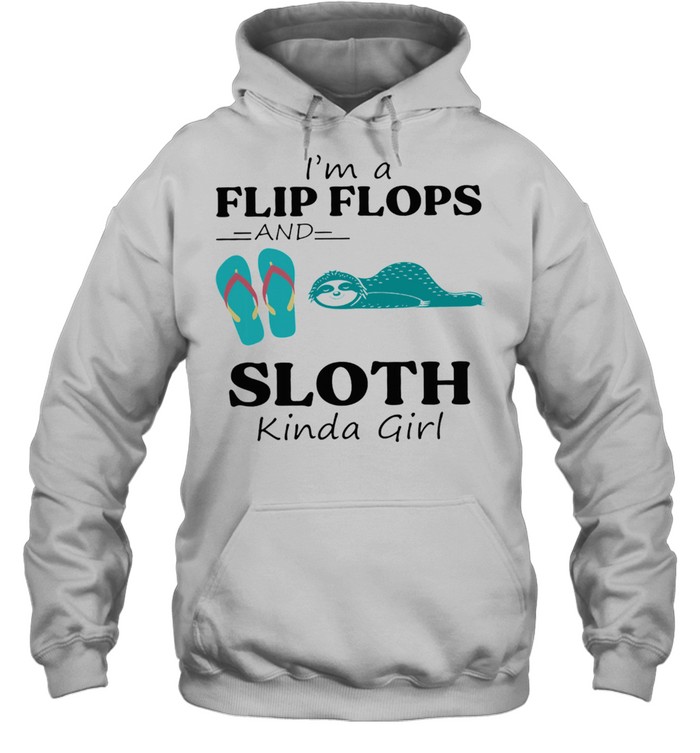 Im A Flip Flop And Sloth Kinda Girl Shirt Unisex Hoodie