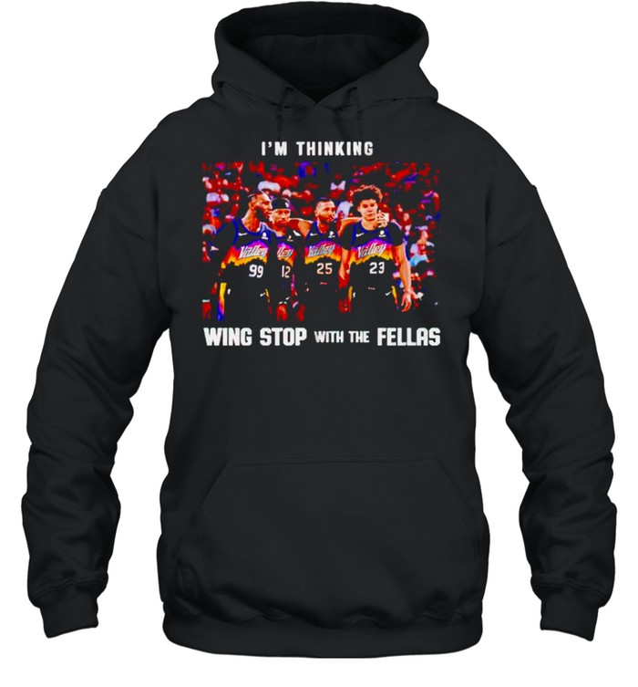 I’m Thinking Wing Stop With The Fellas Shirt Unisex Hoodie