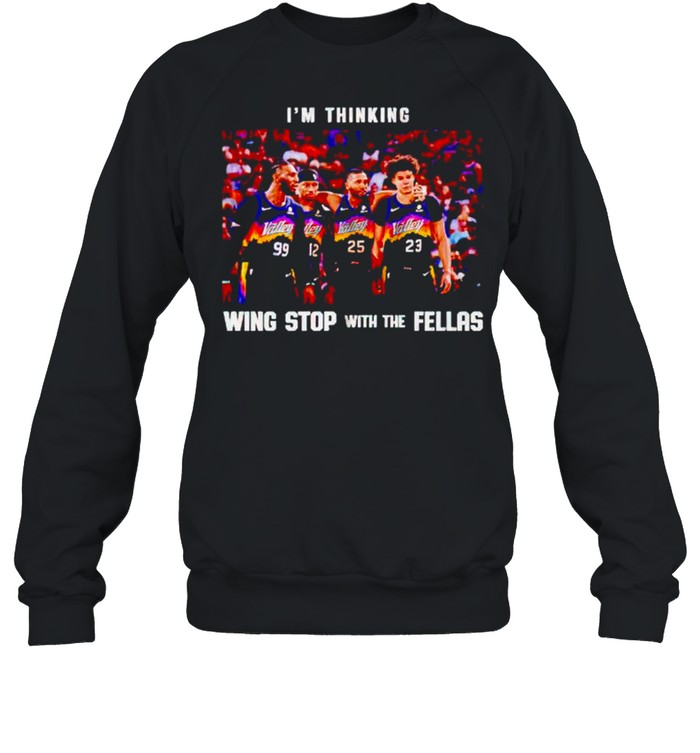 I’m Thinking Wing Stop With The Fellas Shirt Unisex Sweatshirt