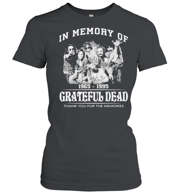 In Memory Of 1965 1995 Grateful Dead Thank You For The Memories Shirt Classic Womens T Shirt