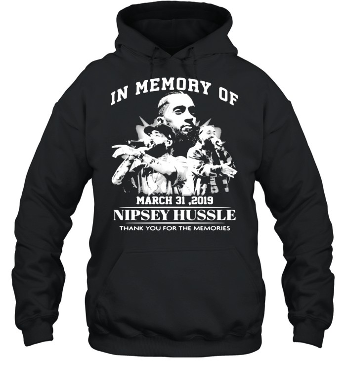 In Memory Of March 31 2019 Nipsey Hussle Thank You For The Memories Shirt Unisex Hoodie