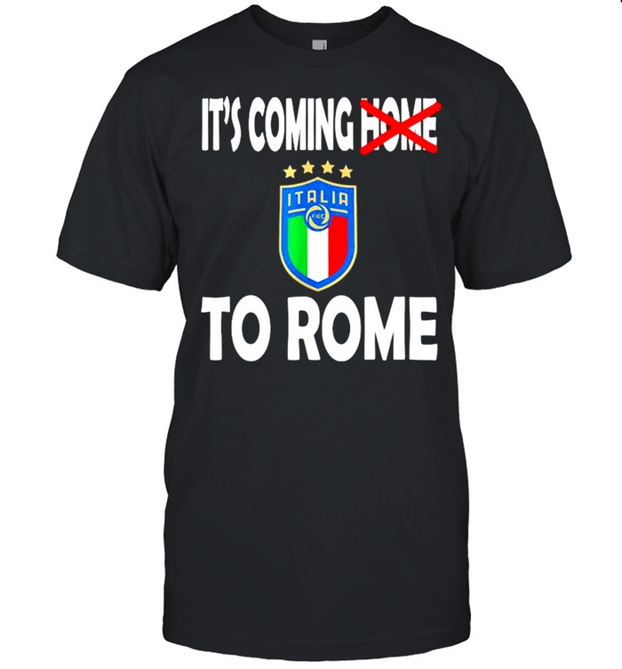Italia Football Soccer Italian Flag 2021 It’s Coming Home To Rome  Classic Men's T-shirt