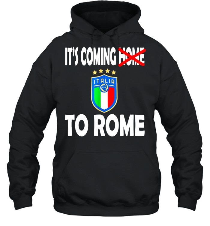 Italia Football Soccer Italian Flag 2021 Its Coming Home To Rome Unisex Hoodie