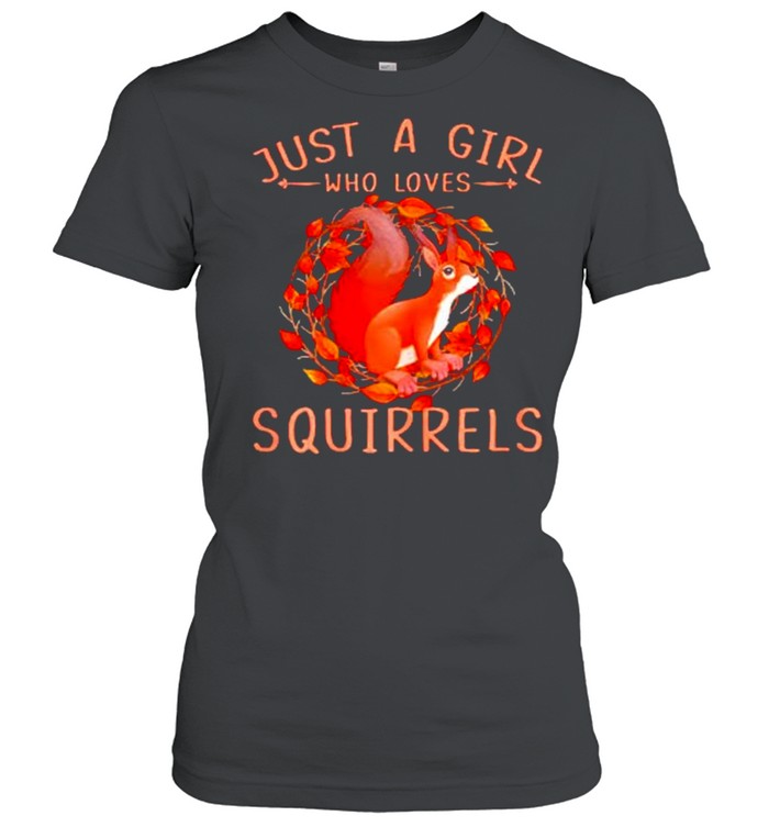 Just A Girl Who Loves Squirrels Shirt Classic Women'S T-Shirt