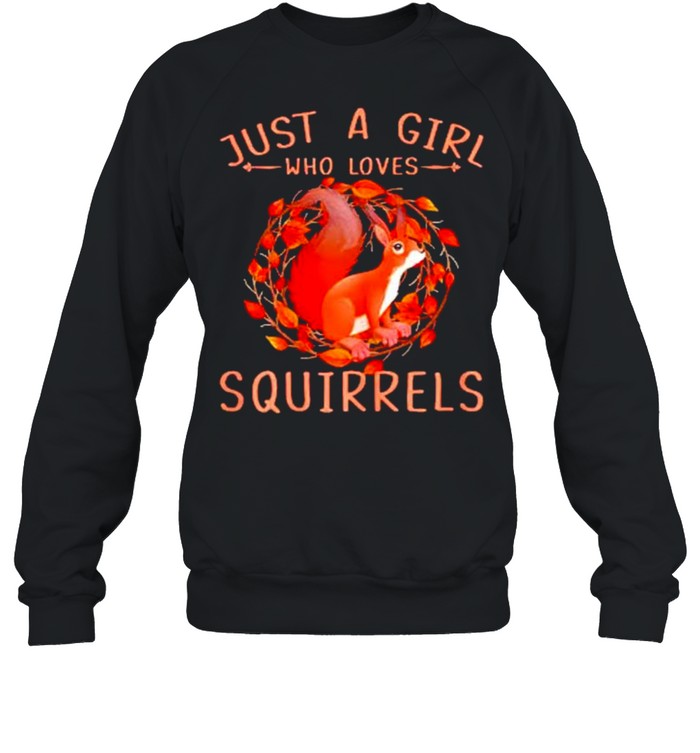 Just A Girl Who Loves Squirrels Shirt Unisex Sweatshirt
