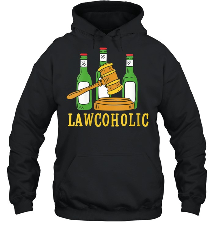 Lawcoholic For Lawyer Shirt Unisex Hoodie