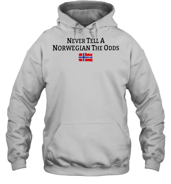 Never Tell A Norwegian The Odds Shirt Unisex Hoodie