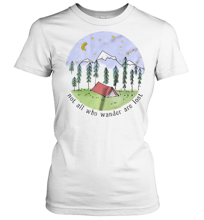 Not All Who Wander Are Lost Shirt Classic Women'S T-Shirt