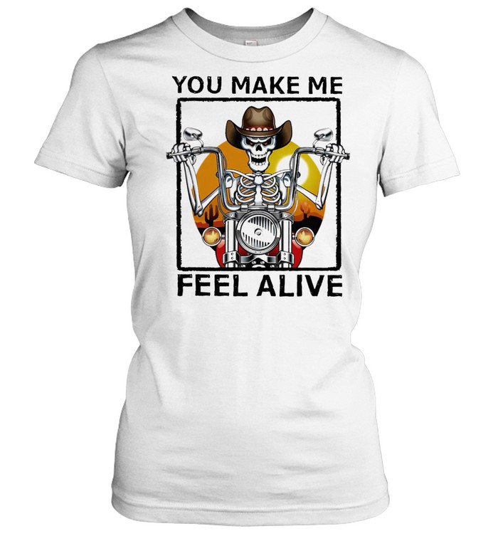 Skeleton You Make Me Feel Alive Shirt Classic Womens T Shirt
