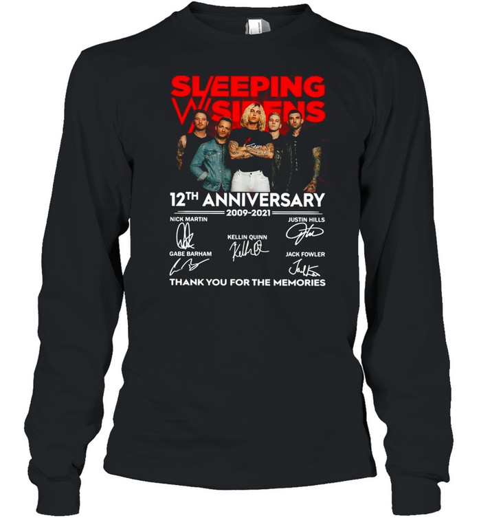 Sleeping Sirens 12Th Anniversary 2009 2021 Thank You For The Memories T Shirt Long Sleeved T Shirt
