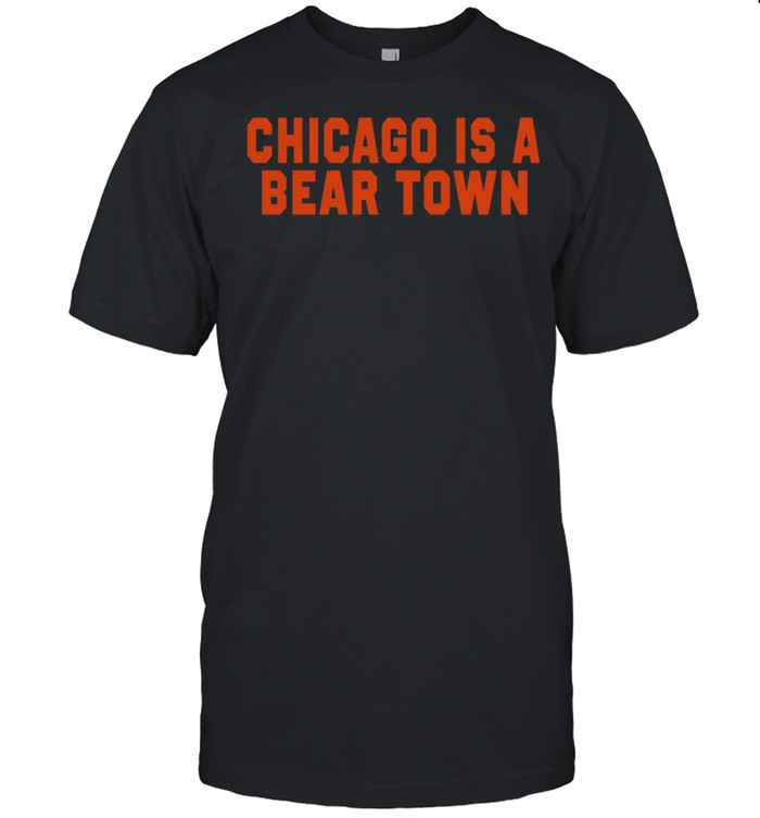 Chicago Is a Bear Town shirt Classic Men's T-shirt