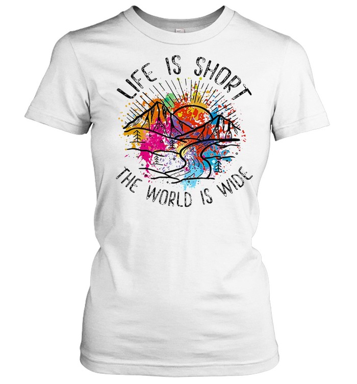 Life is short the world is wide shirt Classic Women's T-shirt