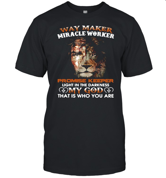 Lion Jesus Way Maker Miracle Worker Promise Keeper Light In The Darkness My God That Is Who You Are T-shirt Classic Men's T-shirt